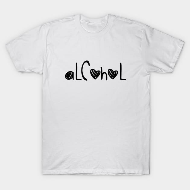 Happy Alcohol T-Shirt by PsychicCat